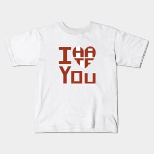 I Heart You but I Hate You Kids T-Shirt